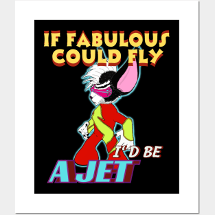 If FABULOUS COULD FLY, I'D BE A JET Posters and Art